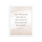 Romans 10:13 Bible Verse, the name Premium Luster Photo Paper Framed Poster Wall Art White 12″×16″