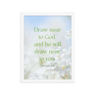 James 4:8 Bible Verse, Draw near Premium Luster Photo Paper Framed Poster Wall Art White 12″×16″
