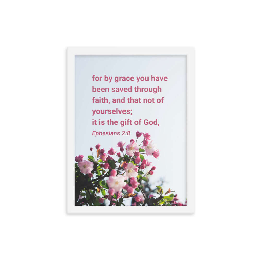 Ephesians 2:8 Bible Verse, saved through faith Premium Luster Photo Paper Framed Poster Wall Art White 12″×16″