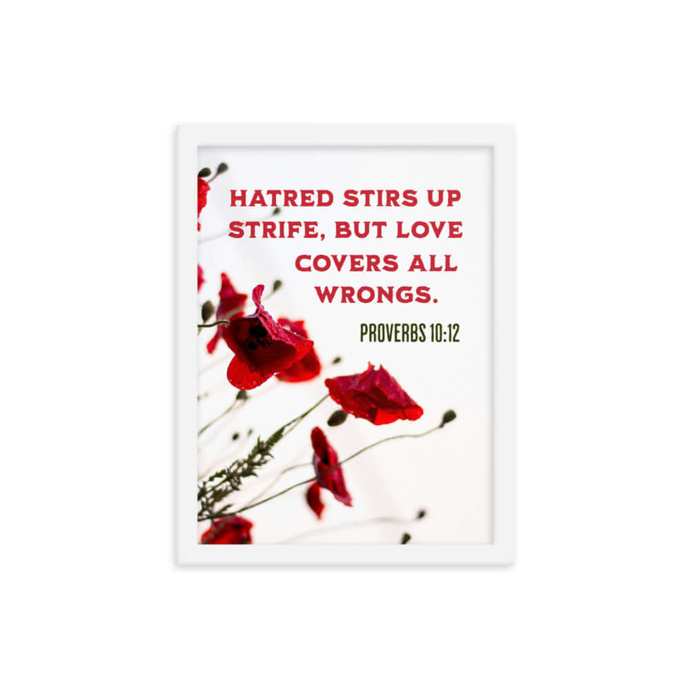 Proverbs 10:12 Bible Verse, Love Covers All Premium Luster Photo Paper Framed Poster Wall Art White 12″×16″