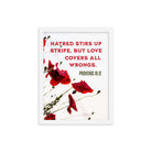 Proverbs 10:12 Bible Verse, Love Covers All Premium Luster Photo Paper Framed Poster Wall Art White 12″×16″