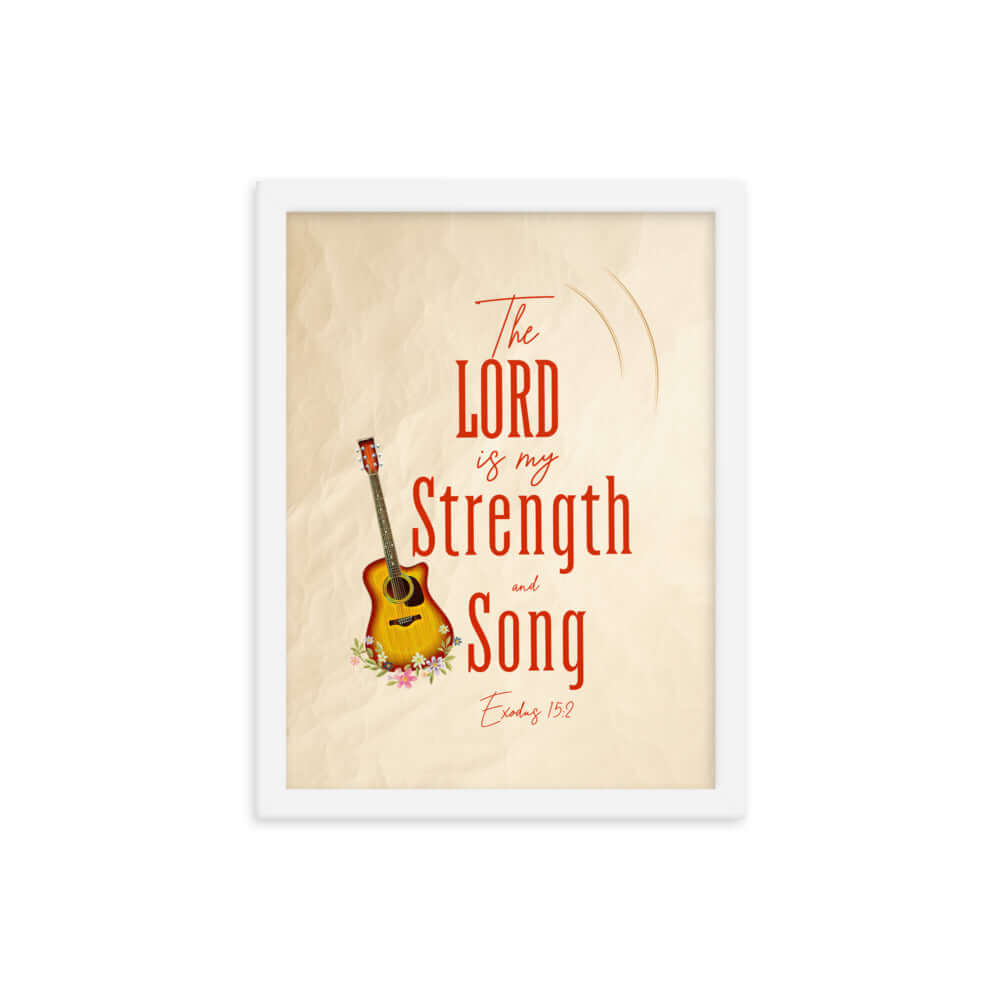 Exodus 15:2 Bible Verse, The LORD is my strength Premium Luster Photo Paper Framed Poster Wall Art White 12″×16″
