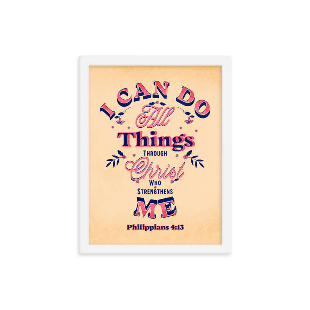 Philippians 4:13 Bible Verse, Christ Strengthens Me Premium Luster Photo Paper Framed Poster Wall Art White 12″×16″