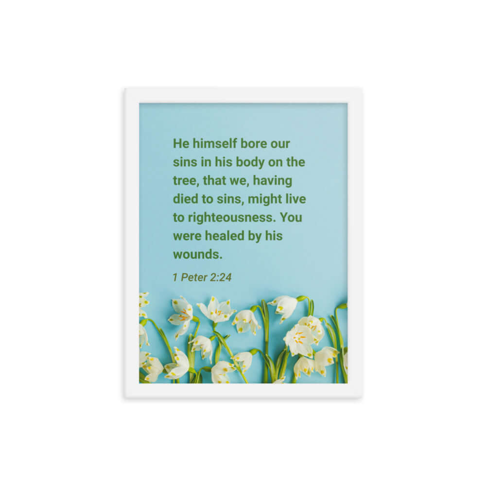 1 Peter 2:24 Bible Verse, healed by His wounds Premium Luster Photo Paper Framed Poster Wall Art White 12″×16″