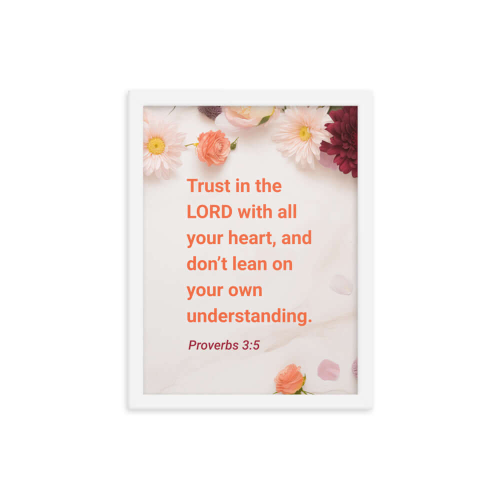 Proverbs 3:5 Bible Verse, Trust in the LORD Premium Luster Photo Paper Framed Poster Wall Art White 12″×16″