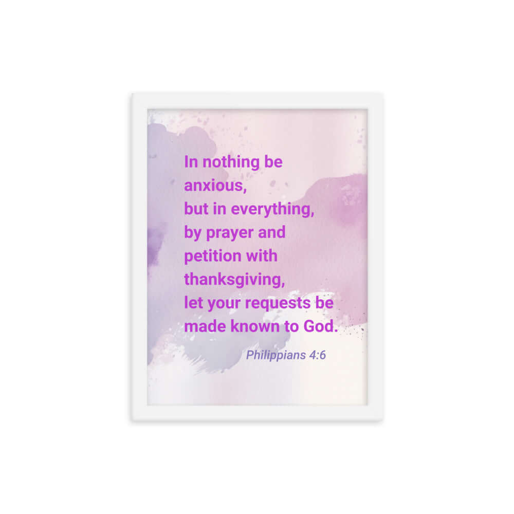 Philippians 4:6 Bible Verse, Prayer and Petition Premium Luster Photo Paper Framed Poster Wall Art White 12″×16″