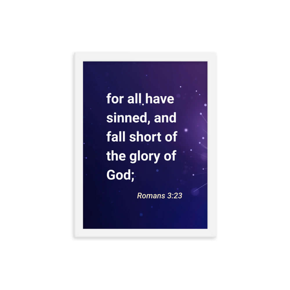 Romans 3:23 Bible Verse, all have sinned Premium Luster Photo Paper Framed Poster Wall Art White 12″×16″
