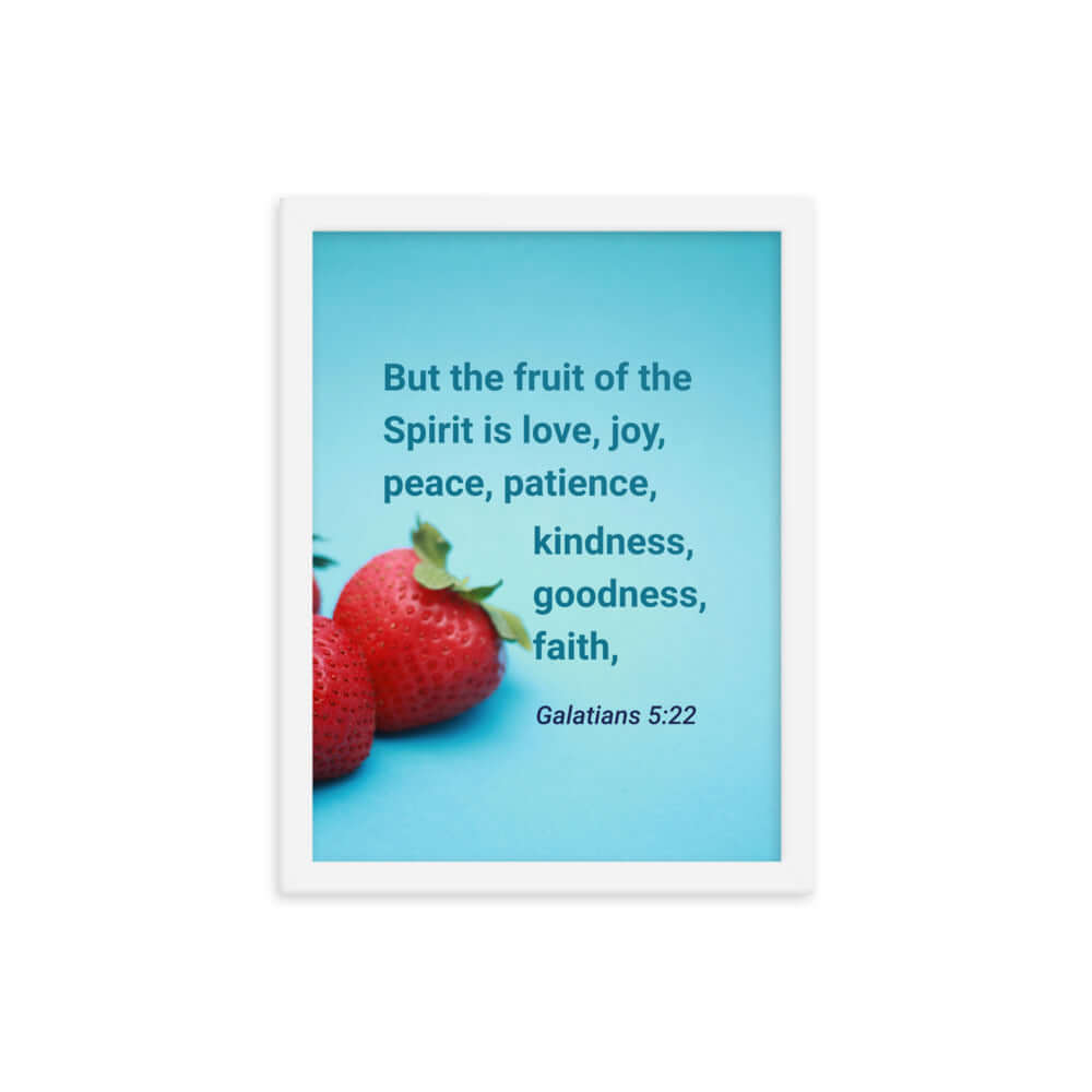 Galatians 5:22 Bible Verse, fruit of the Spirit Premium Luster Photo Paper Framed Poster Wall Art White 12″×16″