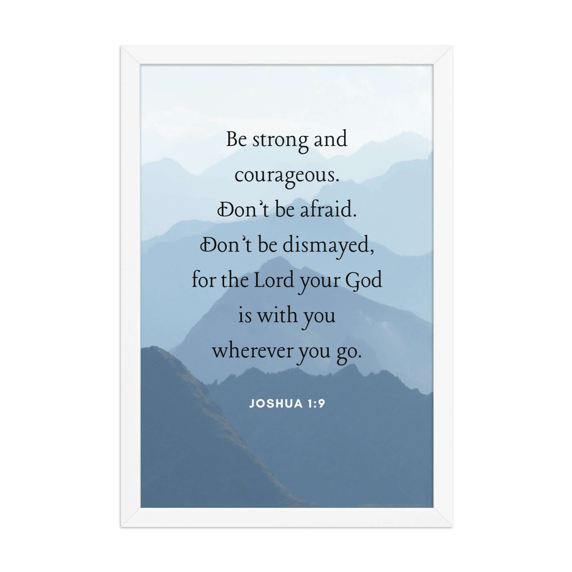 Joshua 1:9 Bible Verse, Courageous Premium Luster Photo Paper Framed Poster Wall Art White 12″×18″