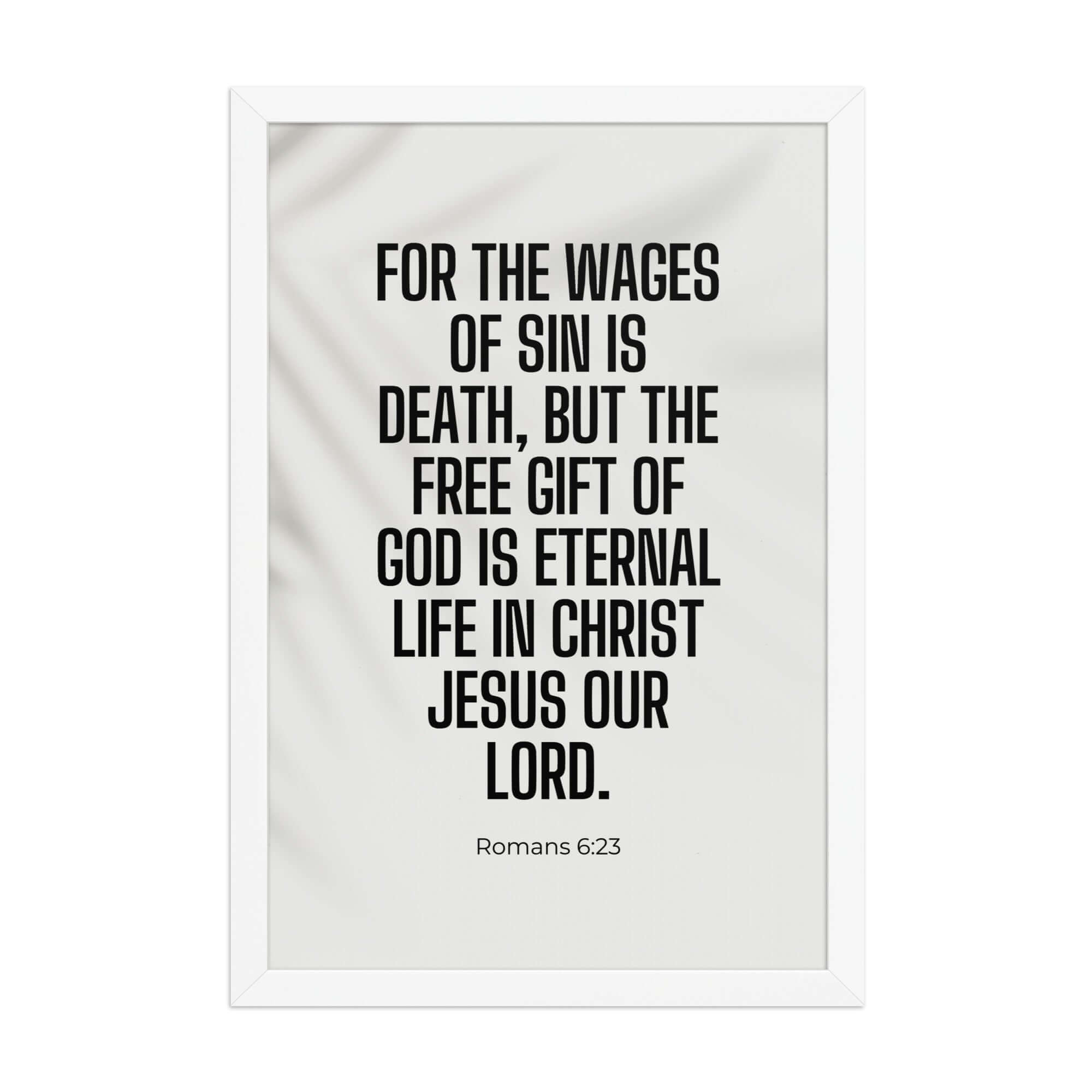 Romans 6:23 Bible Verse, eternal life Premium Luster Photo Paper Framed Poster Wall Art White 12″×18″