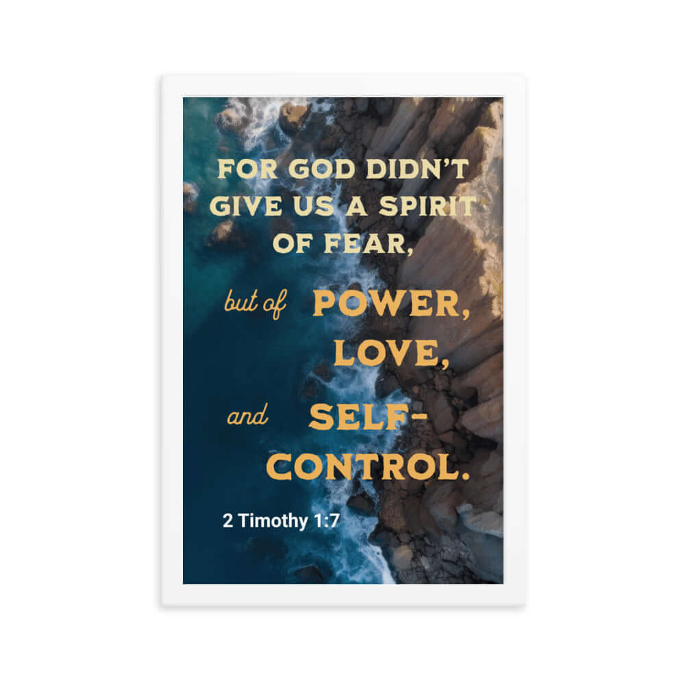 2 Timothy 1:7 Bible Verse, Power, Love, Self-Control Premium Luster Photo Paper Framed Poster Wall Art White 12″×18″