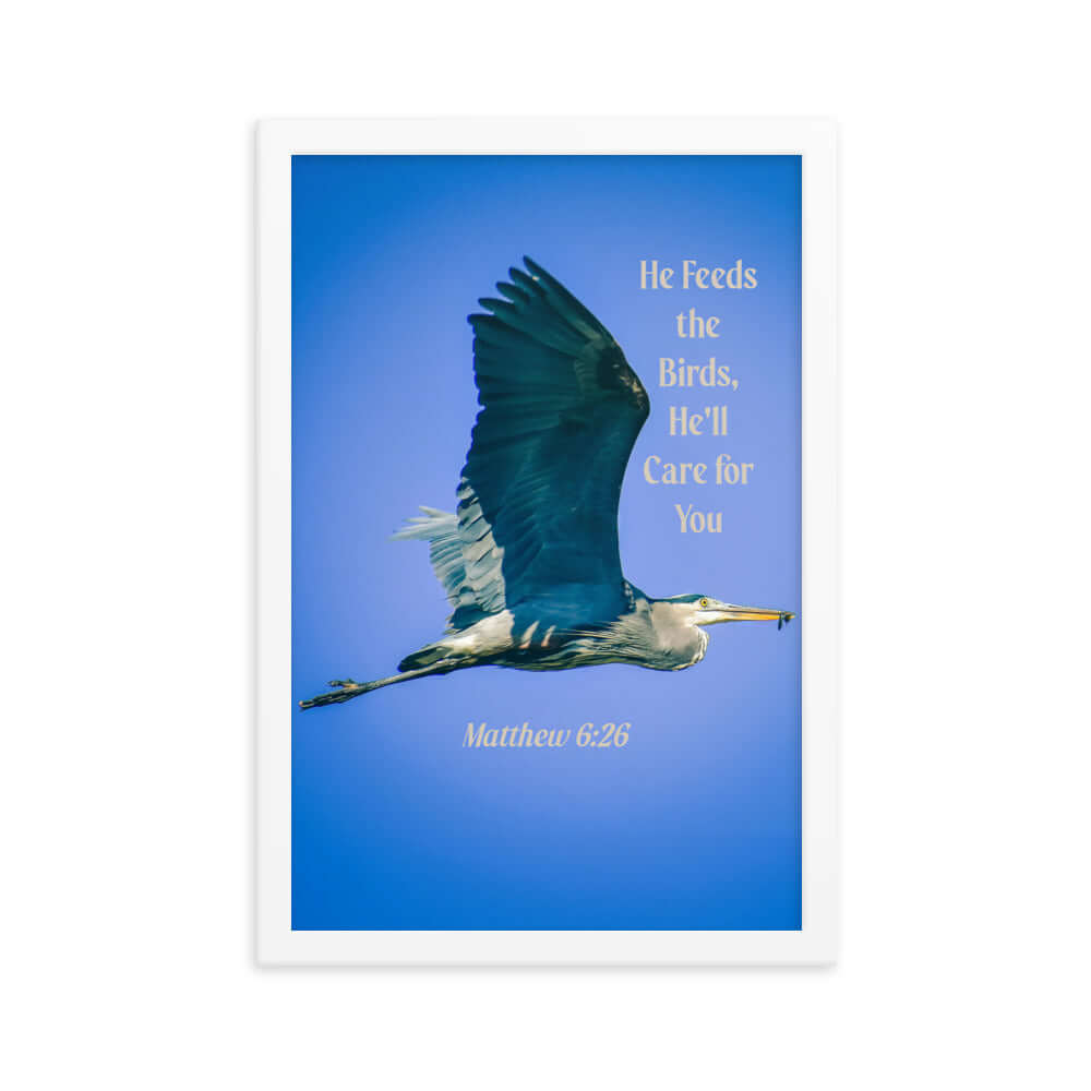 Matthew 6:26 Graceful Heron, He'll Care for You Premium Luster Photo Paper Framed Poster Wall Art White 12″×18″