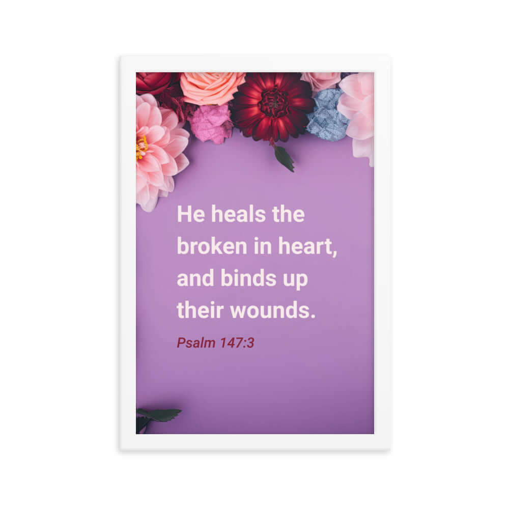 Psalm 147:3 Bible Verse, He heals the broken Premium Luster Photo Paper Framed Poster Wall Art White 12″×18″