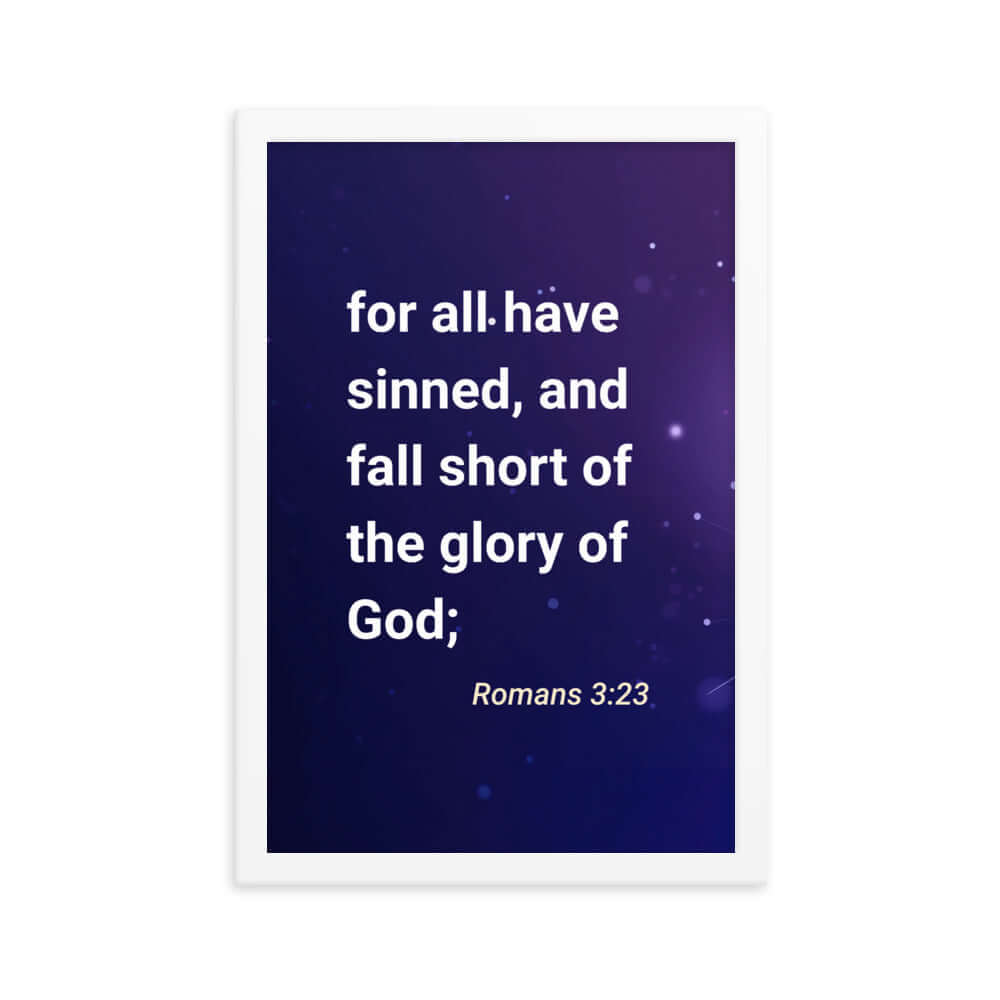 Romans 3:23 Bible Verse, all have sinned Premium Luster Photo Paper Framed Poster Wall Art White 12″×18″