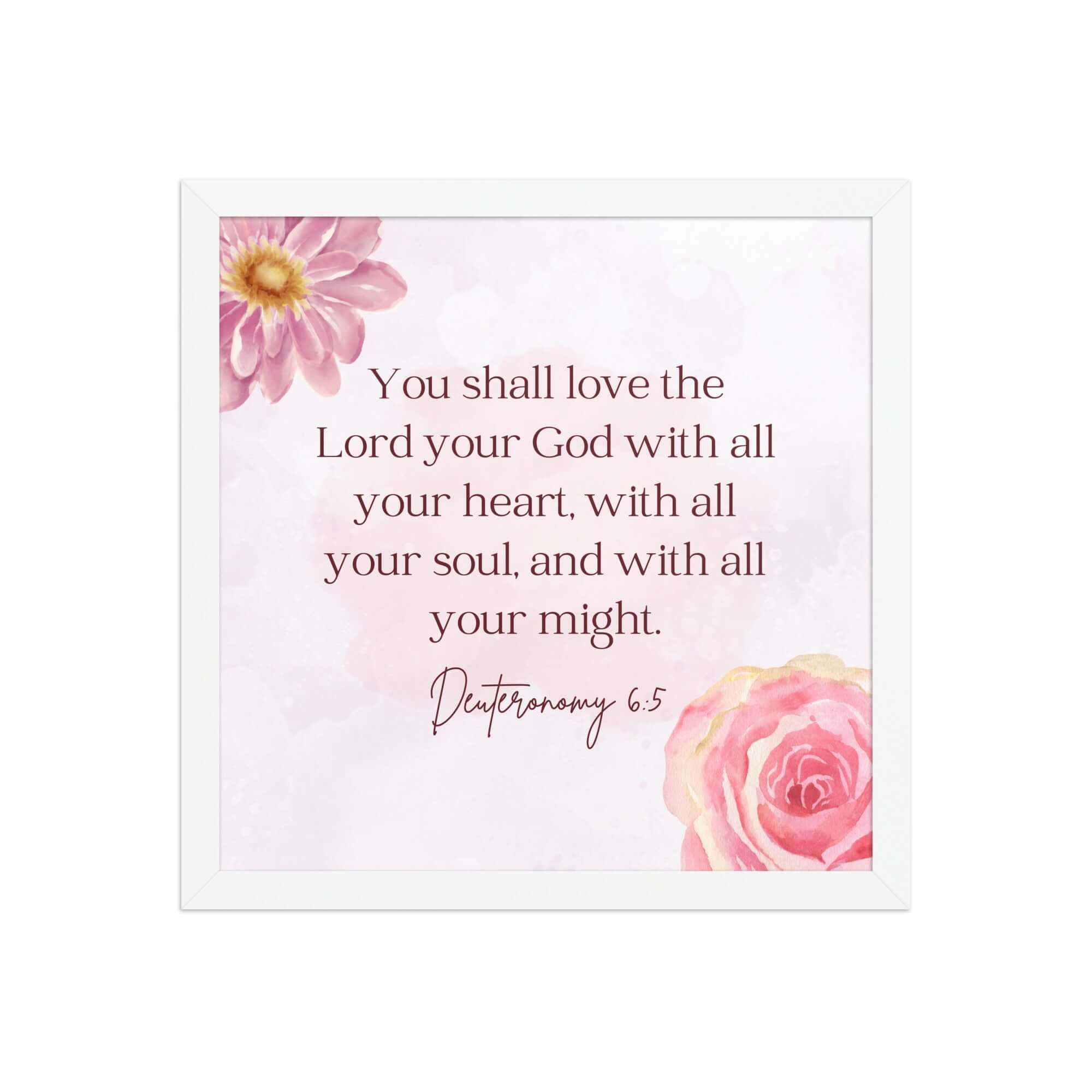 Deuteronomy 6:5 Bible Verse, the Lord Premium Luster Photo Paper Framed Poster Wall Art White 14″×14″