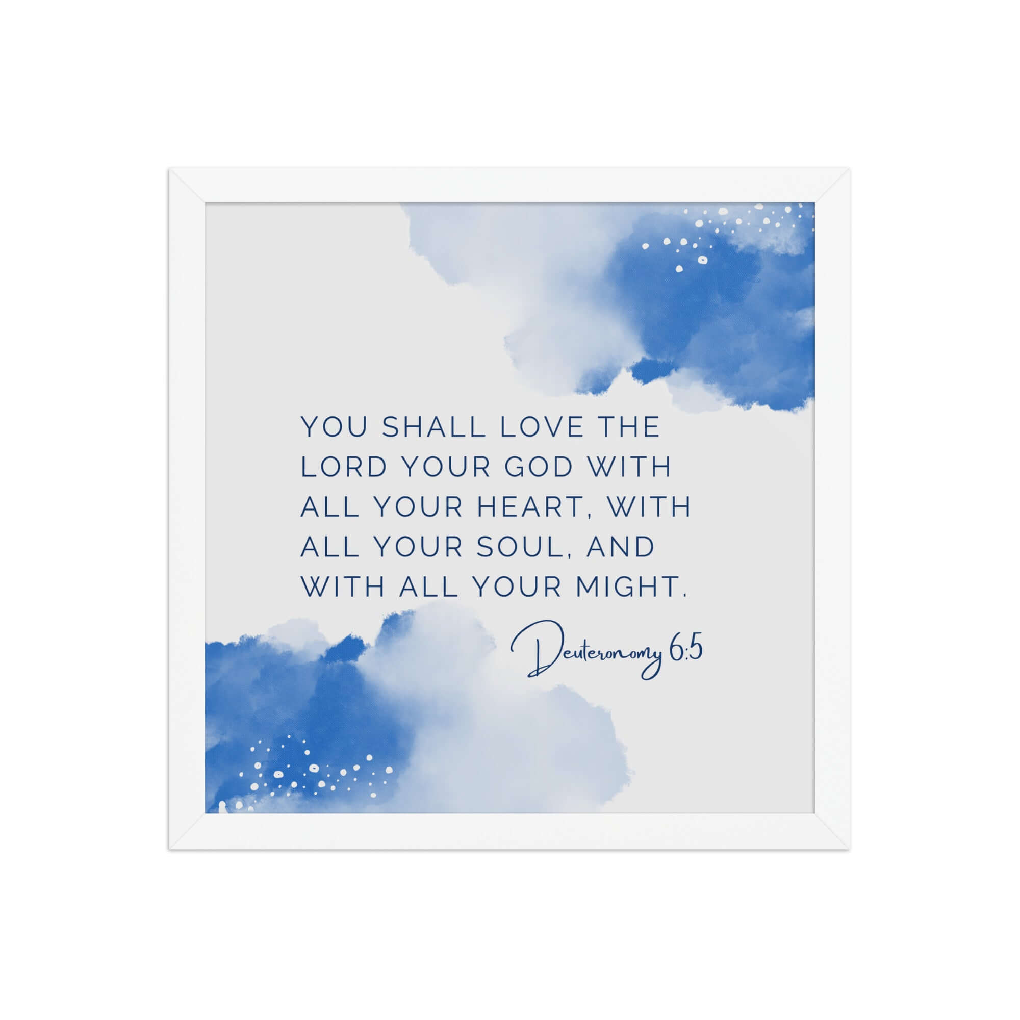 Deuteronomy 6:5 Bible Verse, your God Premium Luster Photo Paper Framed Poster Wall Art White 14″×14″
