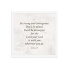 Joshua 1:9 Bible Verse, Be strong Premium Luster Photo Paper Framed Poster Wall Art White 14″×14″