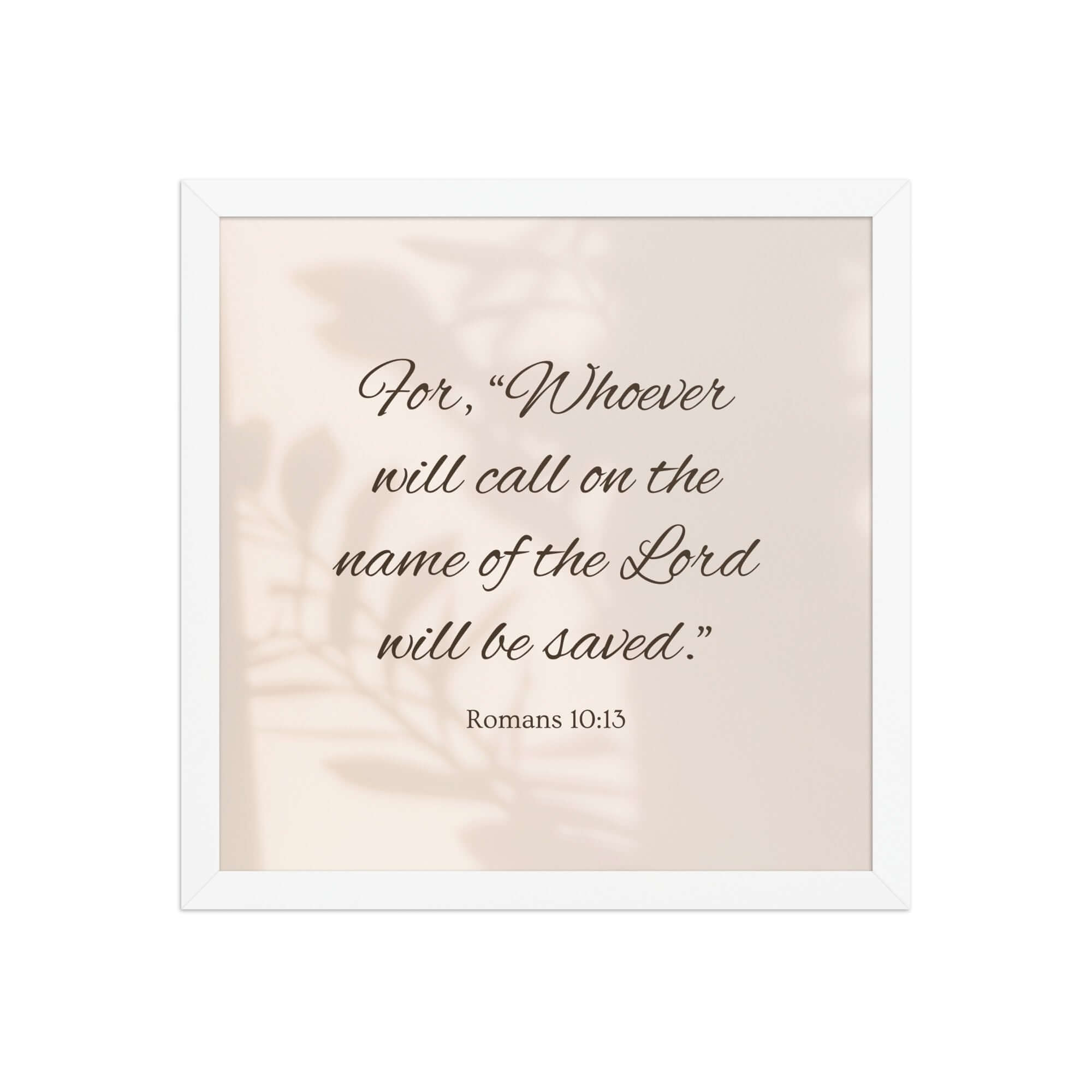 Romans 10:13 Bible Verse, Whoever Premium Luster Photo Paper Framed Poster Wall Art White 14″×14″