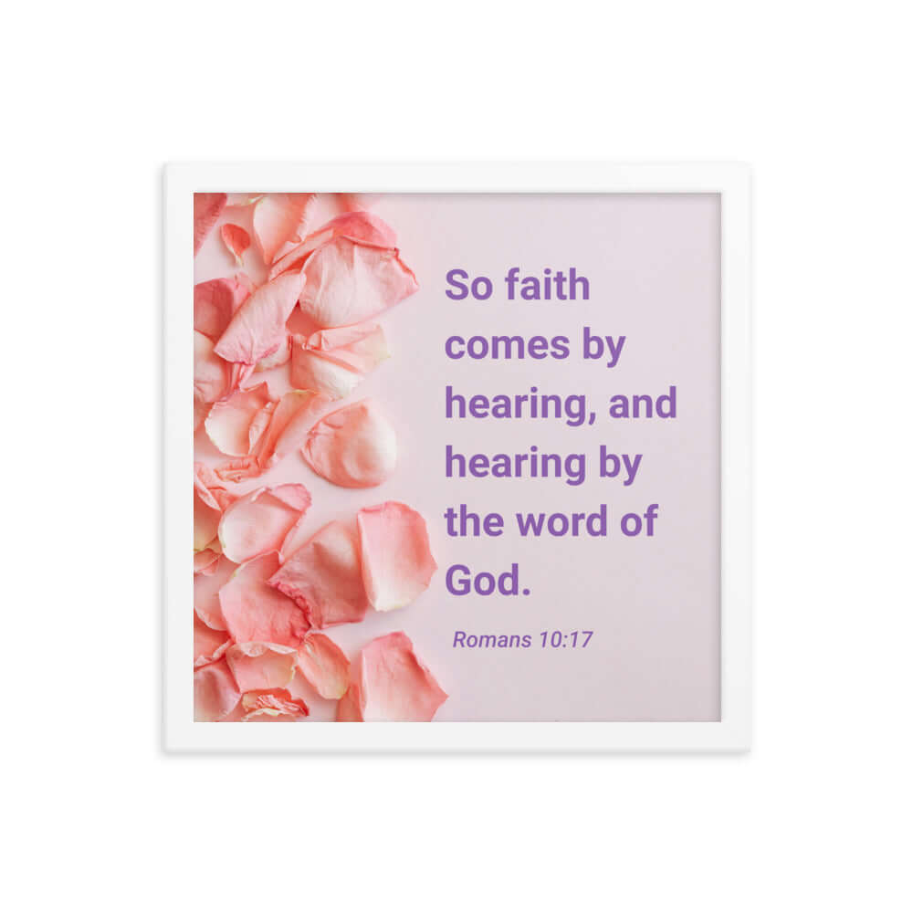 Romans 10:17 Bible Verse, faith comes by Premium Luster Photo Paper Framed Poster Wall Art White 14″×14″