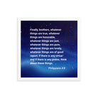 Philippians 4:8 Bible Verse, Think these things Premium Luster Photo Paper Framed Poster Wall Art White 14″×14″