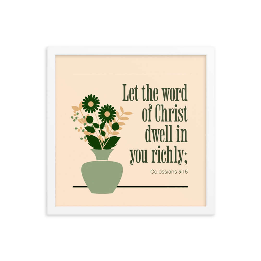 Colossians 3:16 Bible Verse, word of Christ Premium Luster Photo Paper Framed Poster Wall Art White 14″×14″
