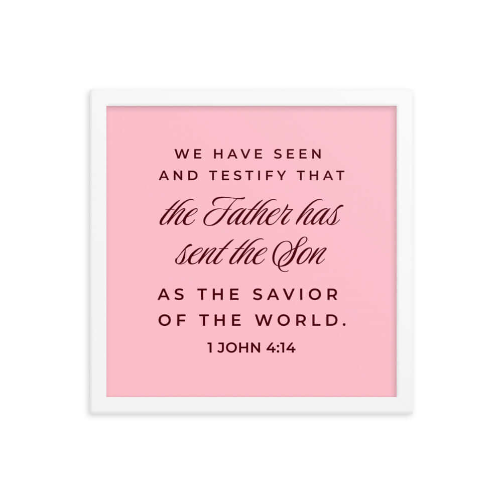 1 John 4:14 Bible Verse, We have seen Premium Luster Photo Paper Framed Poster Wall Art White 14″×14″