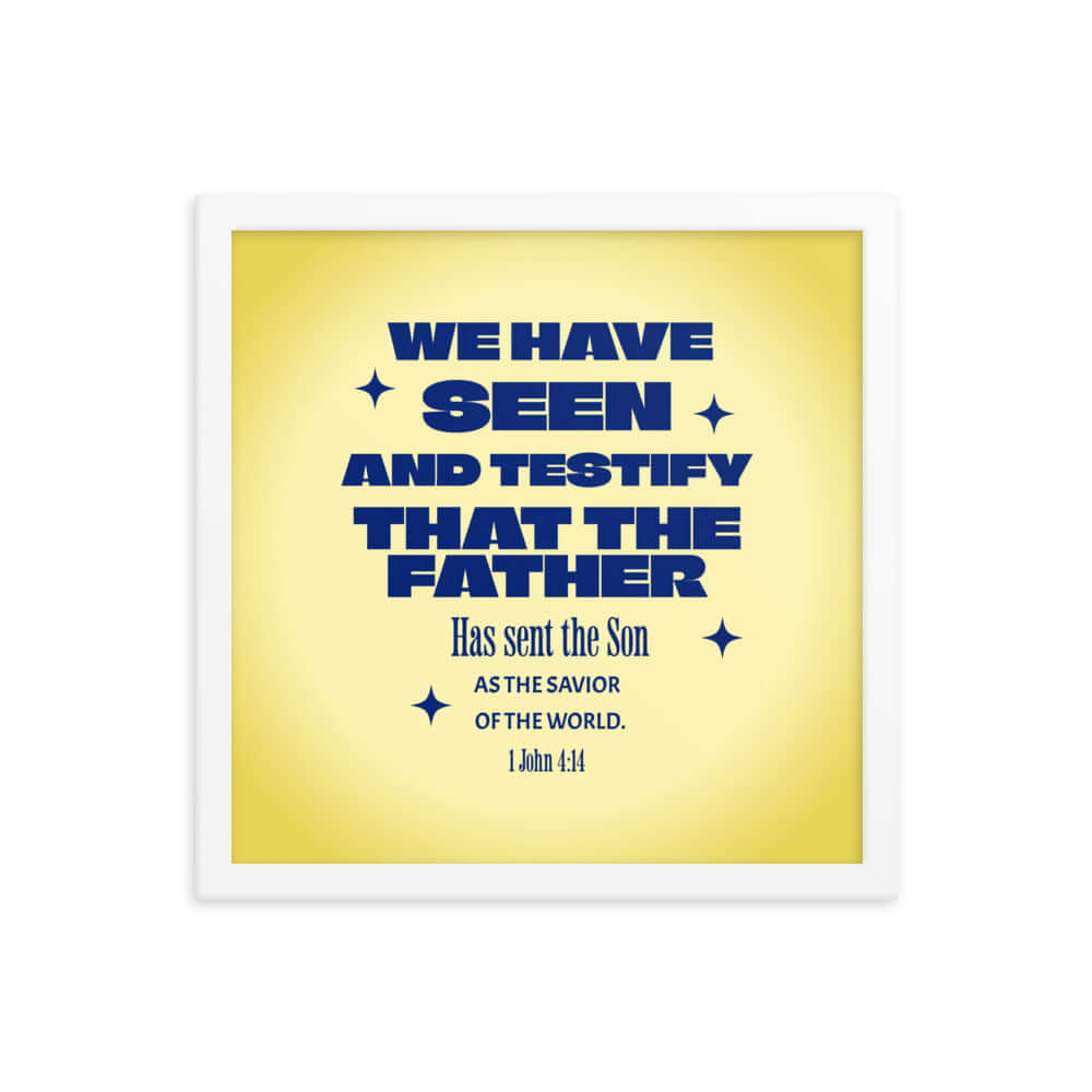 1 John 4:14 Bible Verse, Savior of the world Premium Luster Photo Paper Framed Poster Wall Art White 14″×14″