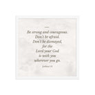 Joshua 1:9 Bible Verse, Be strong Premium Luster Photo Paper Framed Poster Wall Art White 16″×16″