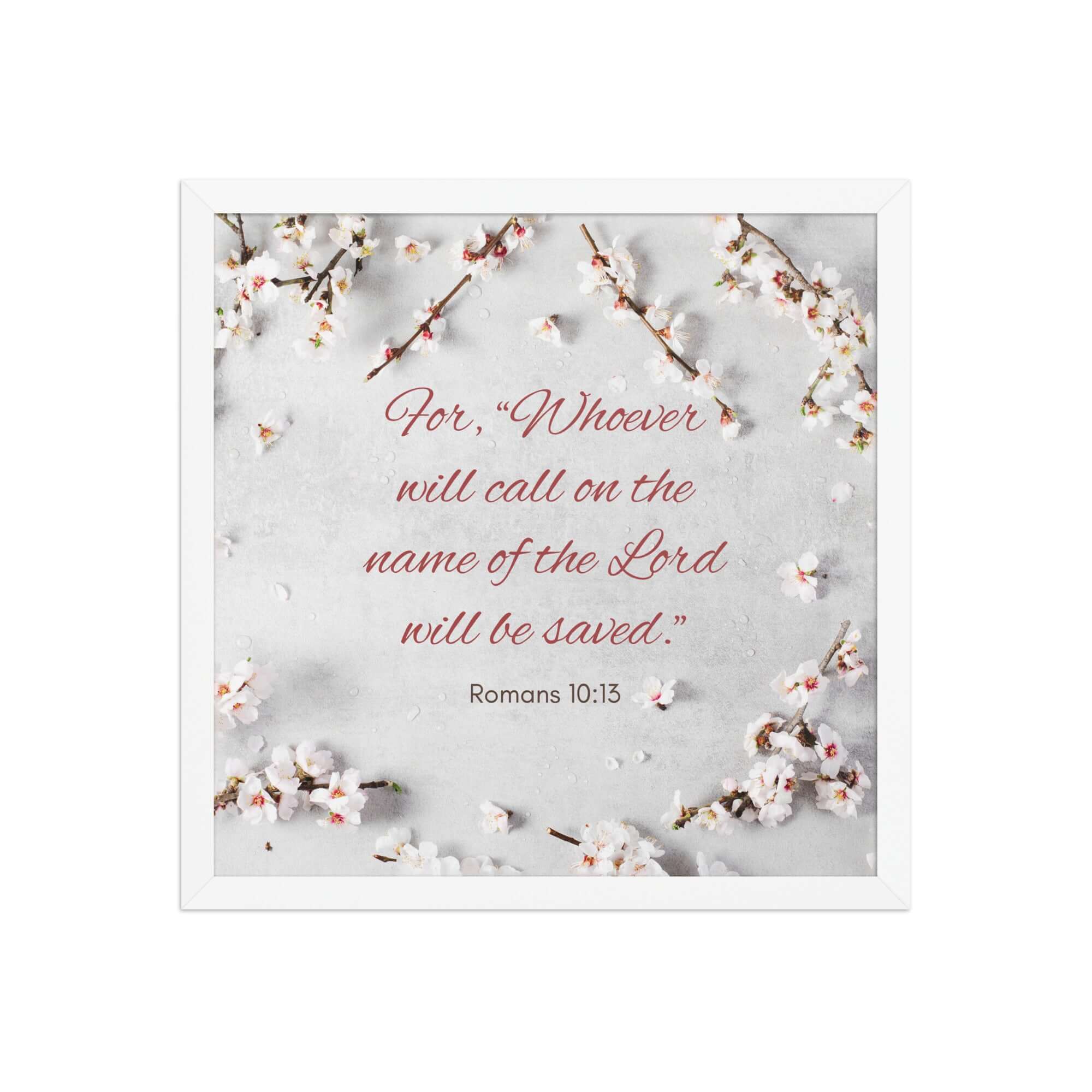 Romans 10:13 Bible Verse, the Lord Premium Luster Photo Paper Framed Poster Wall Art White 16″×16″