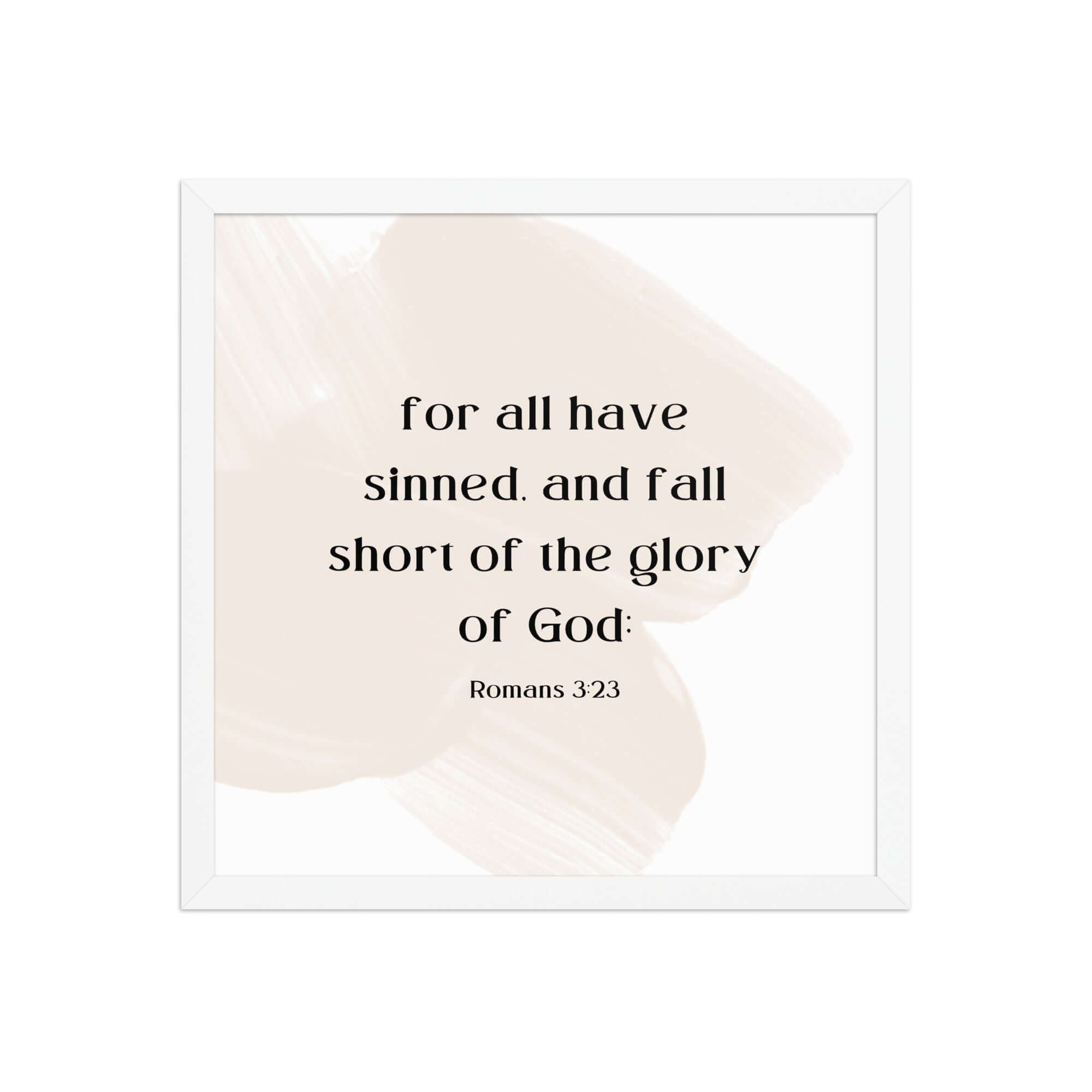 Romans 3:23 Bible Verse, fall short Enhanced Matte Paper Framed Poster Wall Art White 16″×16″