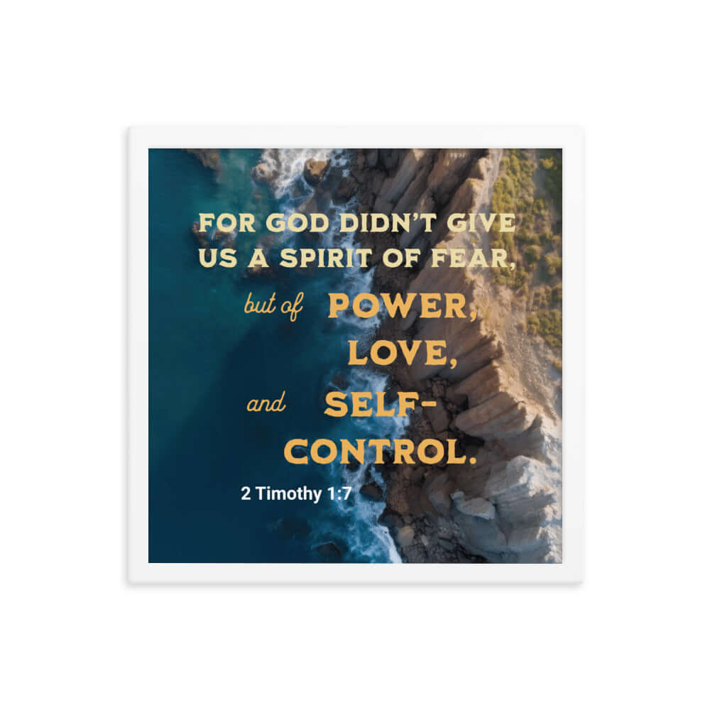 2 Timothy 1:7 Bible Verse, Power, Love, Self-Control Premium Luster Photo Paper Framed Poster Wall Art White 16″×16″