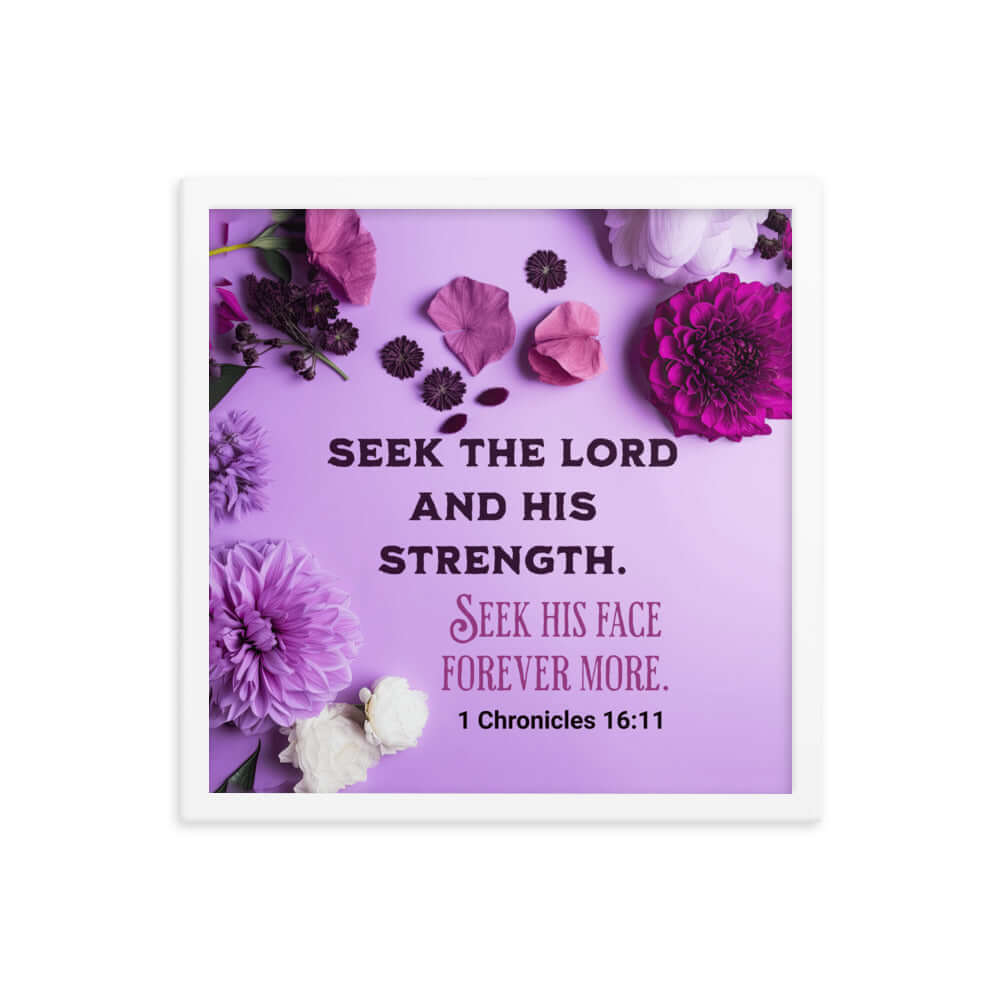 1 Chronicles 16:11 Bible Verse, Seek the LORD Premium Luster Photo Paper Framed Poster Wall Art White 16″×16″