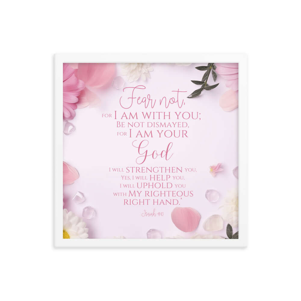 Isaiah 41:10 Bible Verse, God will strengthen you Premium Luster Photo Paper Framed Poster Wall Art White 16″×16″
