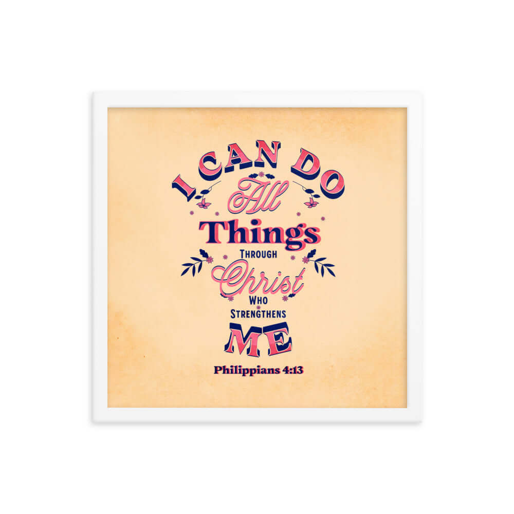 Philippians 4:13 Bible Verse, Christ Strengthens Me Premium Luster Photo Paper Framed Poster Wall Art White 16″×16″