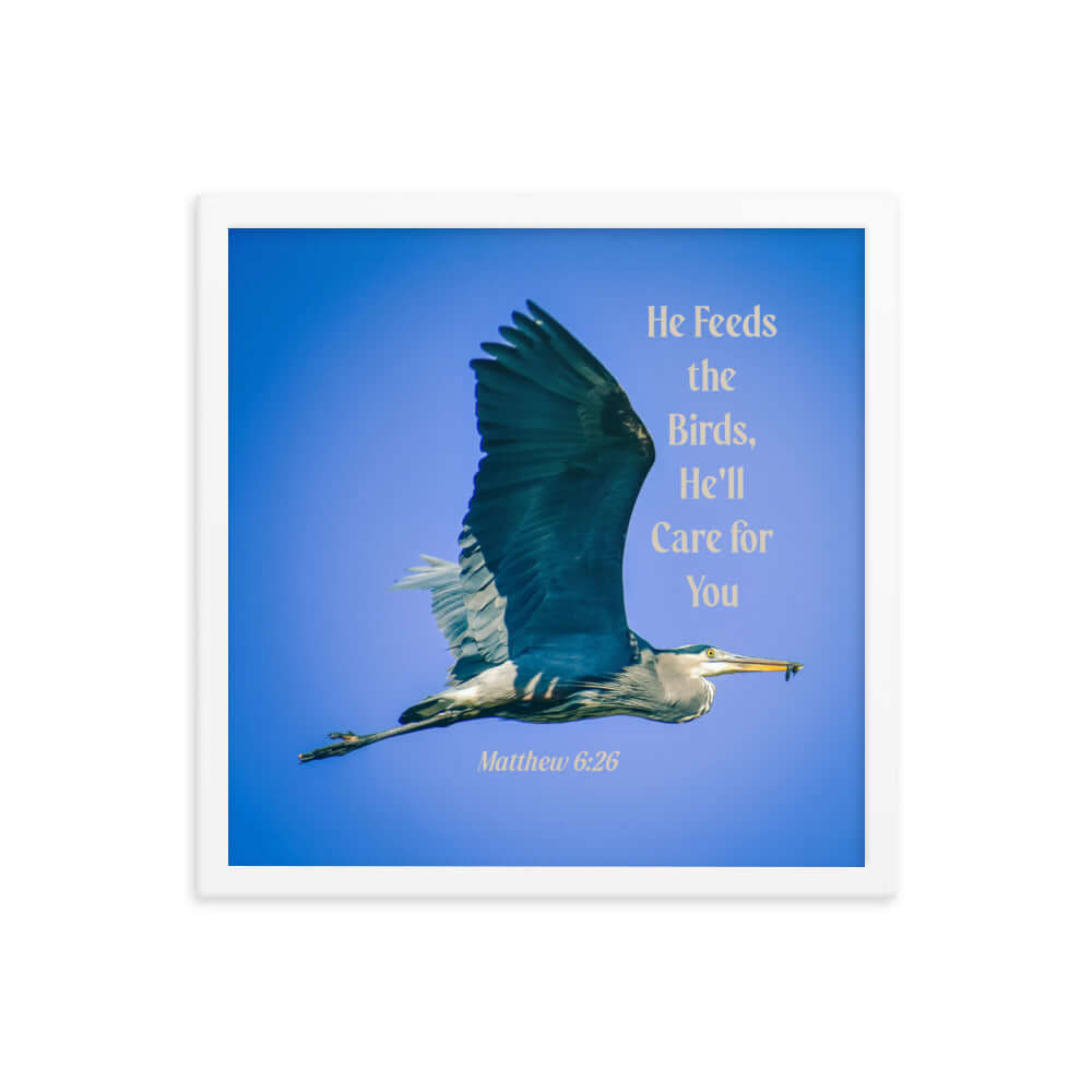 Matthew 6:26 Graceful Heron, He'll Care for You Premium Luster Photo Paper Framed Poster Wall Art White 16″×16″