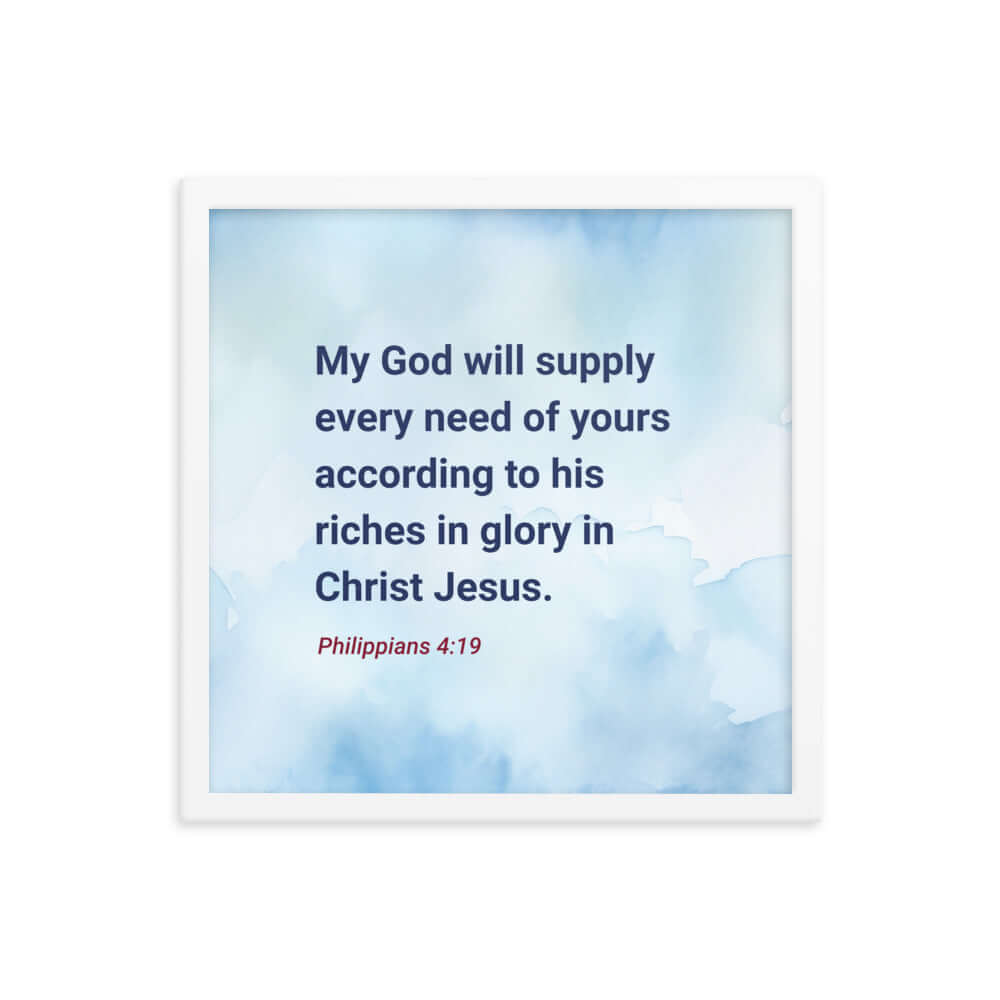Philippians 4:19 Bible Verse, God will supply Premium Luster Photo Paper Framed Poster Wall Art White 16″×16″