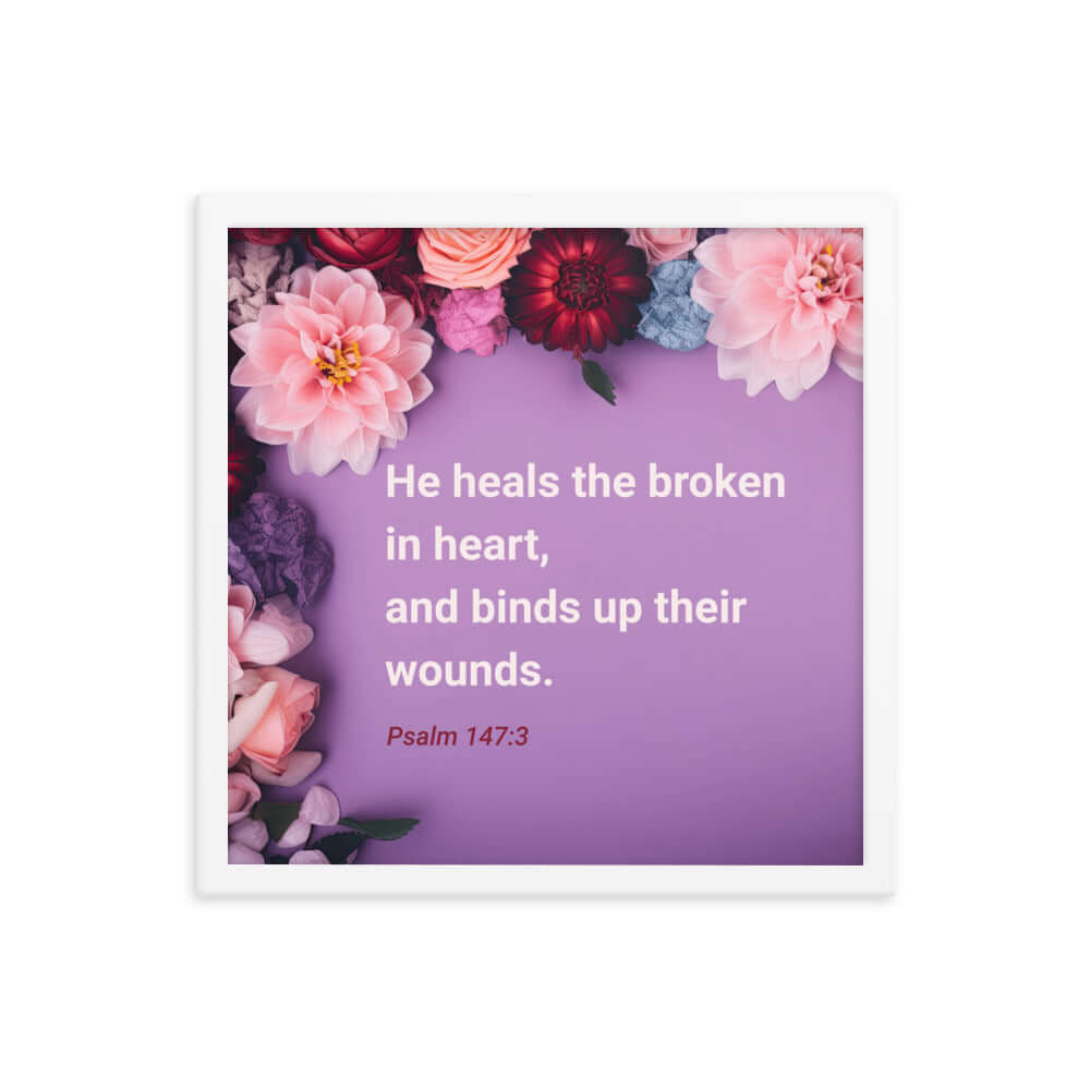 Psalm 147:3 Bible Verse, He heals the broken Premium Luster Photo Paper Framed Poster Wall Art White 16″×16″