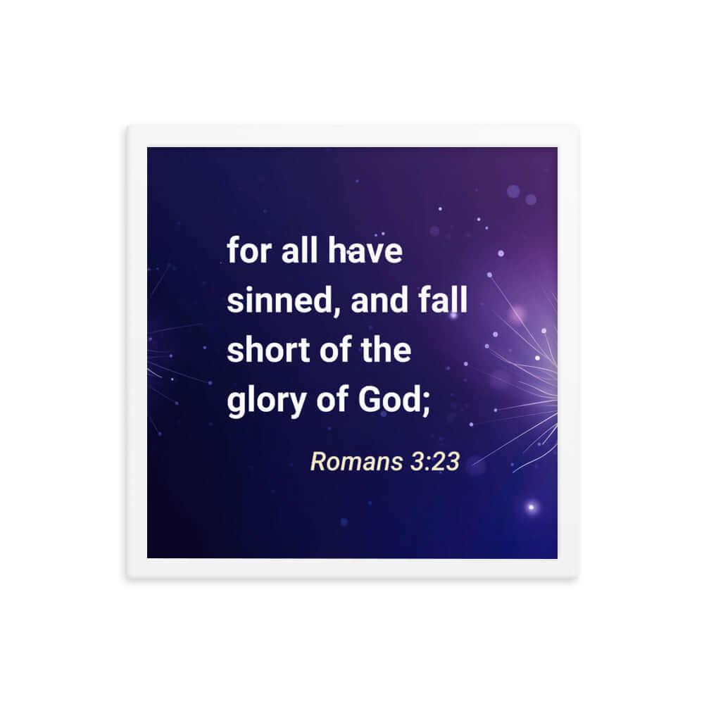 Romans 3:23 Bible Verse, all have sinned Premium Luster Photo Paper Framed Poster Wall Art White 16″×16″