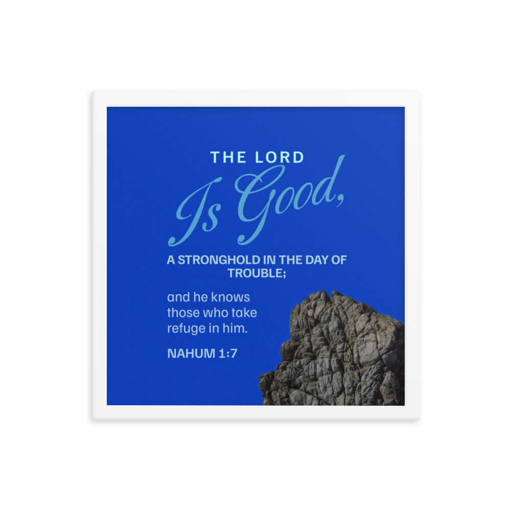 Nahum 1:7 Bible Verse, The LORD is a stronghold Premium Luster Photo Paper Framed Poster Wall Art White 16″×16″