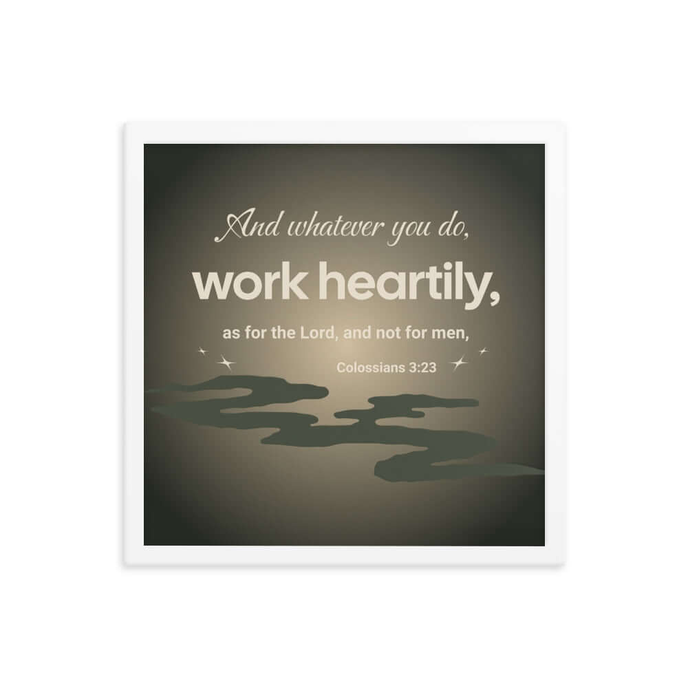 Colossians 3:23 Bible Verse, as for the Lord Premium Luster Photo Paper Framed Poster Wall Art White 16″×16″