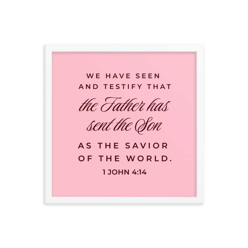 1 John 4:14 Bible Verse, We have seen Premium Luster Photo Paper Framed Poster Wall Art White 16″×16″