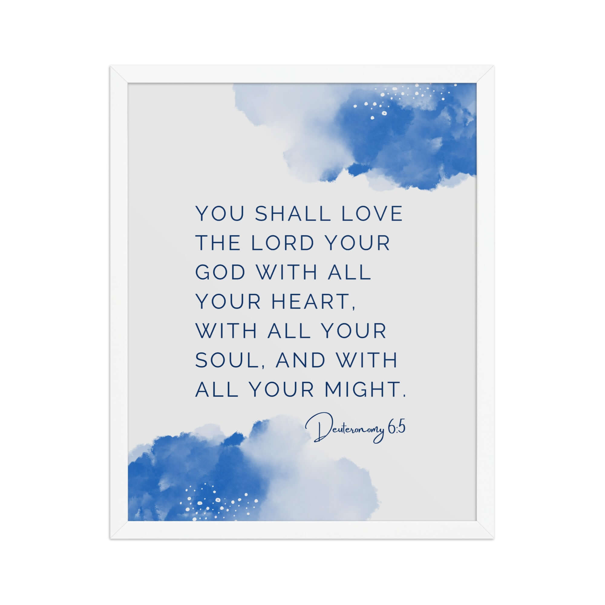 Deuteronomy 6:5 Bible Verse, your God Premium Luster Photo Paper Framed Poster Wall Art White 16″×20″