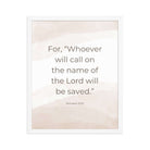 Romans 10:13 Bible Verse, the name Premium Luster Photo Paper Framed Poster Wall Art White 16″×20″