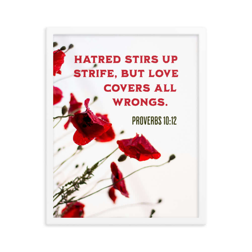 Proverbs 10:12 Bible Verse, Love Covers All Premium Luster Photo Paper Framed Poster Wall Art White 16″×20″
