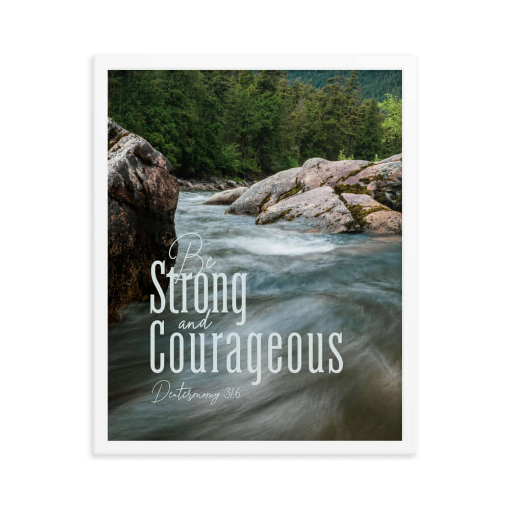 Deuteronomy 31:6 Bible Verse, Be strong and courageous Premium Luster Photo Paper Framed Poster Wall Art White 16″×20″