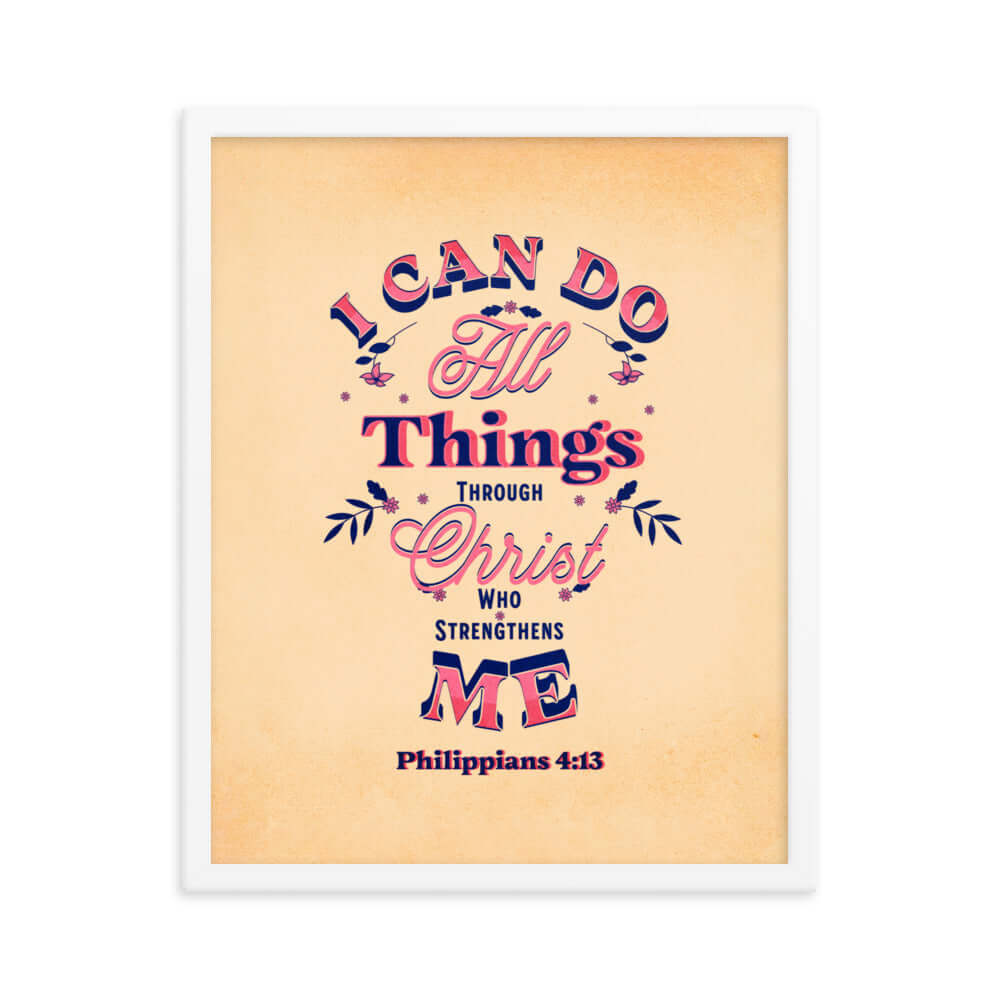 Philippians 4:13 Bible Verse, Christ Strengthens Me Premium Luster Photo Paper Framed Poster Wall Art White 16″×20″