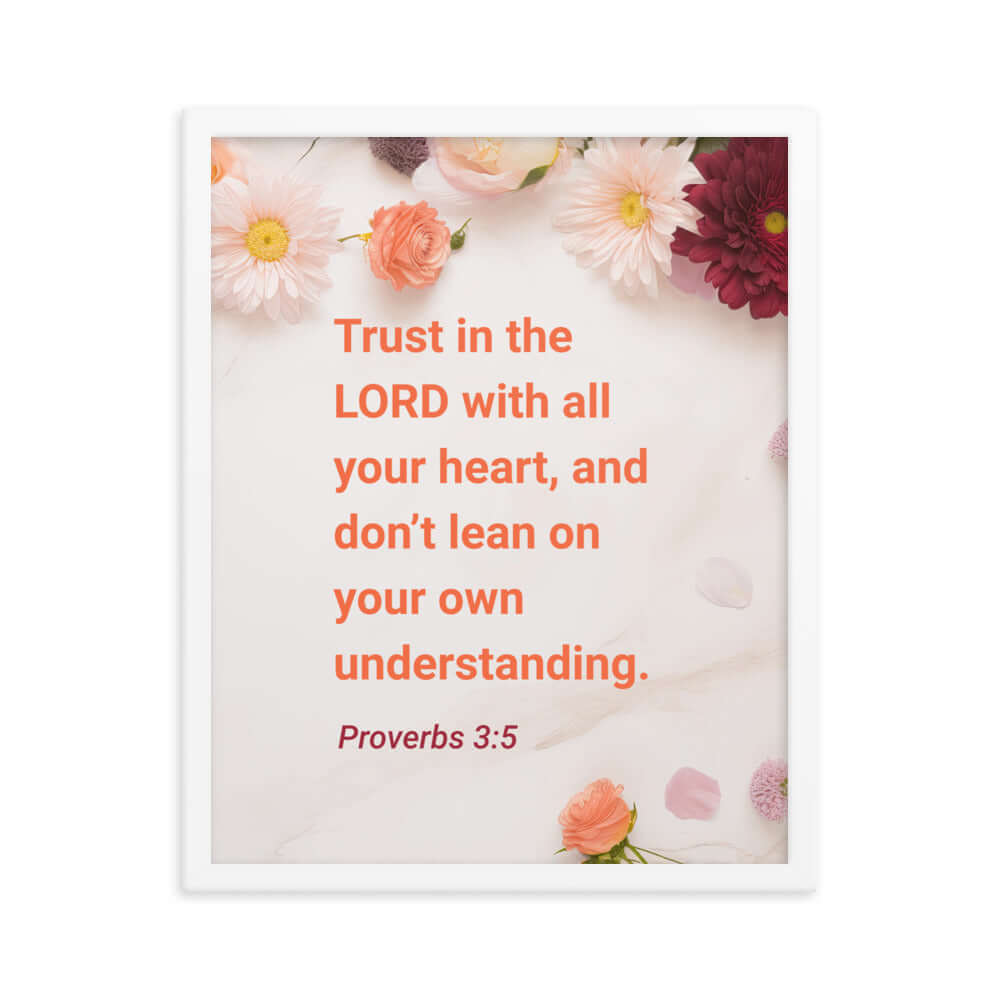 Proverbs 3:5 Bible Verse, Trust in the LORD Premium Luster Photo Paper Framed Poster Wall Art White 16″×20″