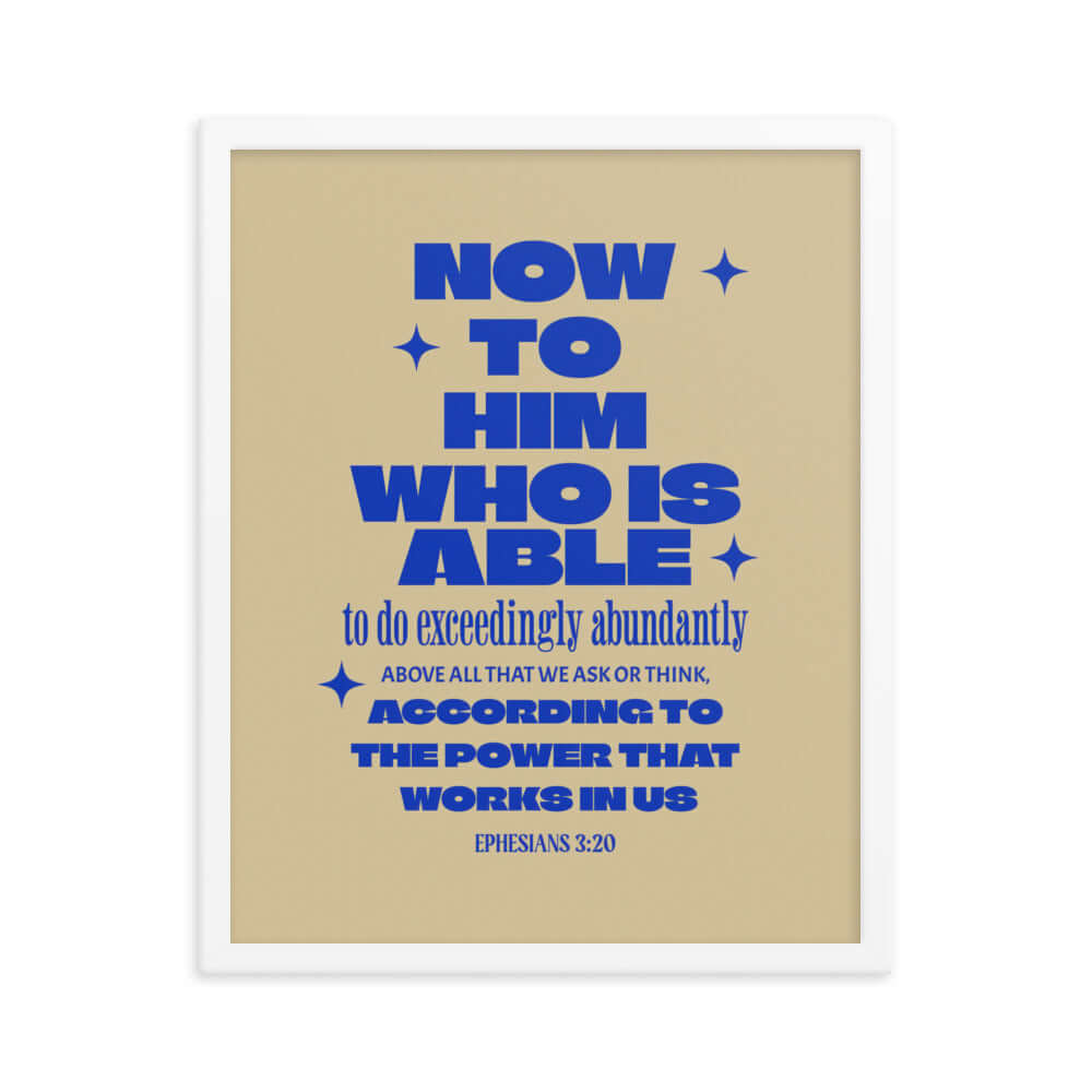 Ephesians 3:20 Bible Verse, power in us Premium Luster Photo Paper Framed Poster Wall Art White 16″×20″