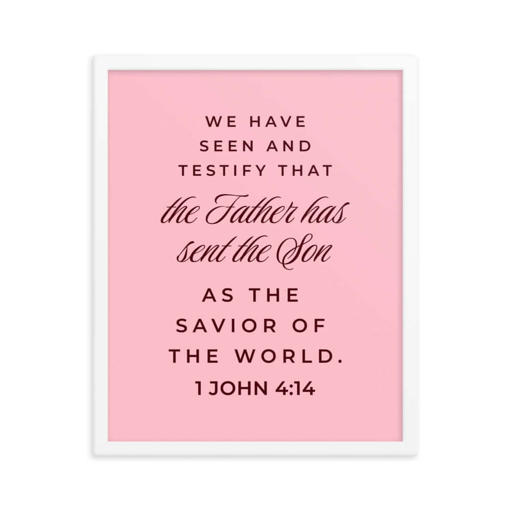 1 John 4:14 Bible Verse, We have seen Premium Luster Photo Paper Framed Poster Wall Art White 16″×20″