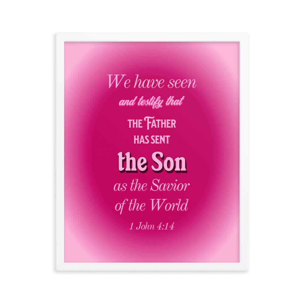 1 John 4:14 Bible Verse, that the Father Premium Luster Photo Paper Framed Poster Wall Art White 16″×20″